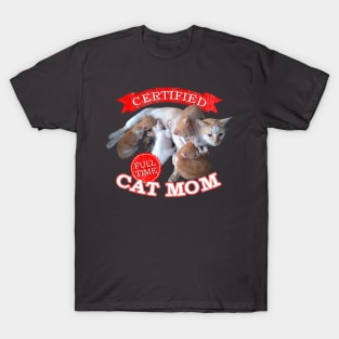 Certified Full time Cat Mom T-Shirt